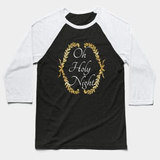 Oh Holy Night Baseball T-Shirt